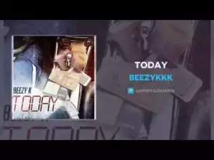 BeezyKKK - Today